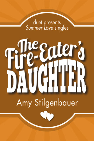 The Fire-Eater's Daughter by Amy Stilgenbauer