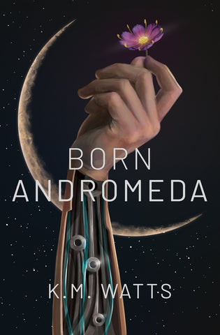 Born Andromeda by K.M. Watts (eBook package)