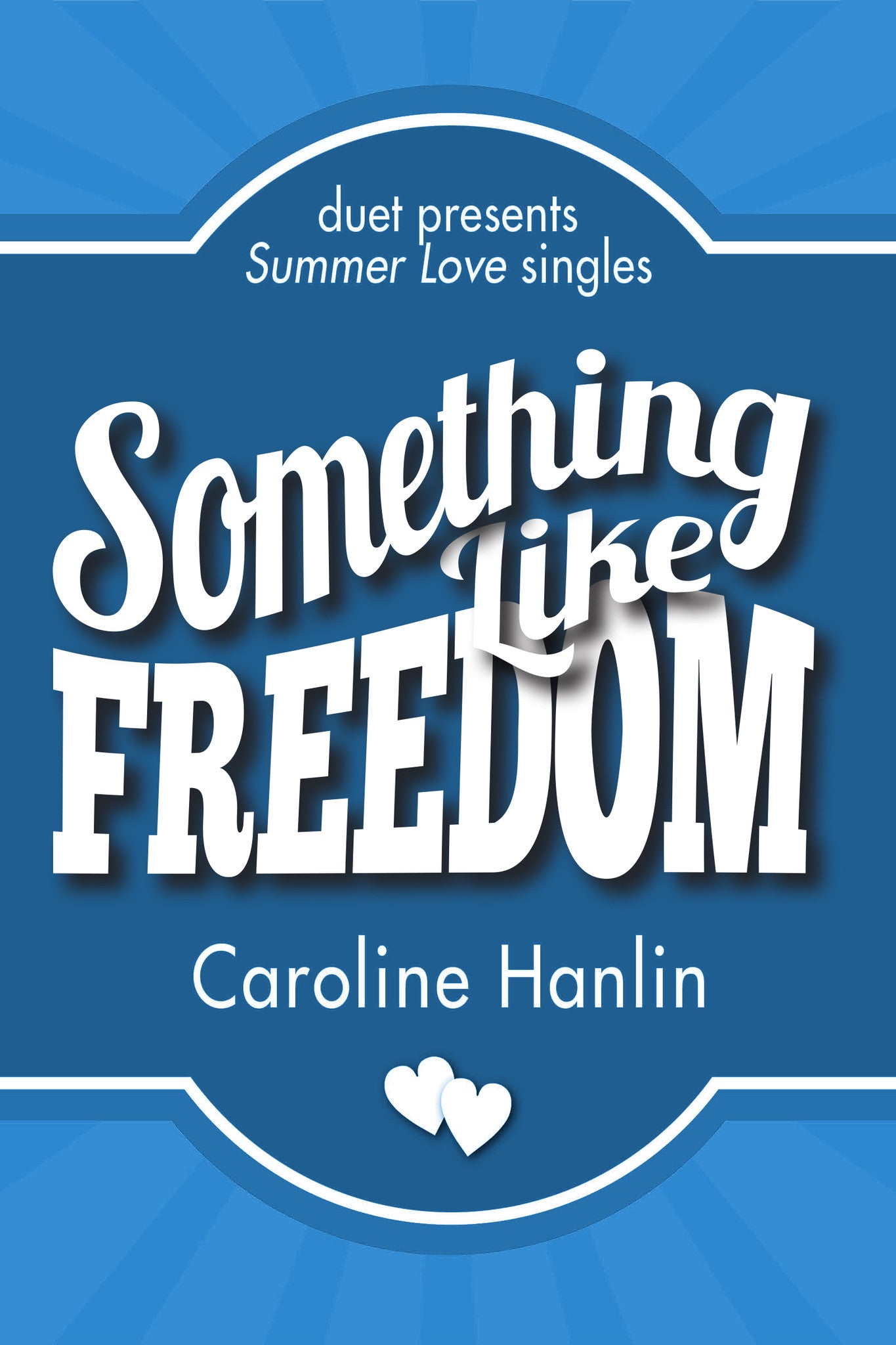 Something Like Freedom by Caroline Hanlin