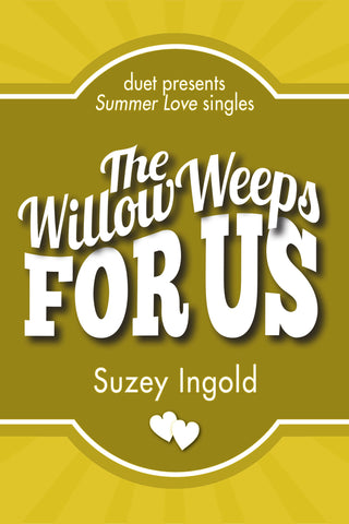 The Willow Weeps for Us by Suzey Ingold